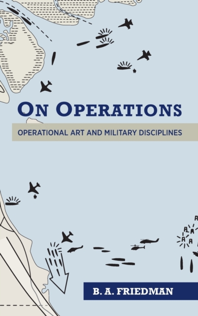 On Operations : Operational Art and Military Disciplines, Hardback Book