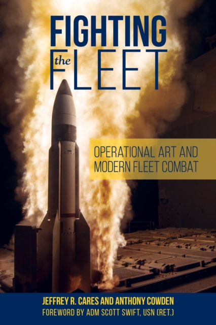 Fighting the Fleet : Operational Art and Modern Fleet Combat, Paperback / softback Book
