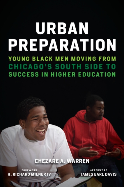 Urban Preparation : Young Black Men Moving from Chicago's South Side to Success in Higher Education, EPUB eBook