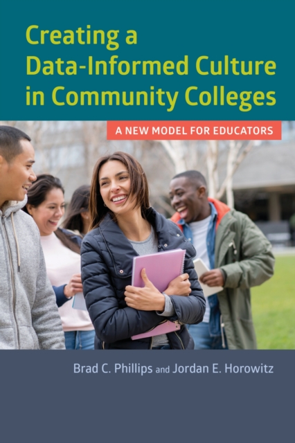 Creating a Data-Informed Culture in Community Colleges : A New Model for Educators, Paperback / softback Book