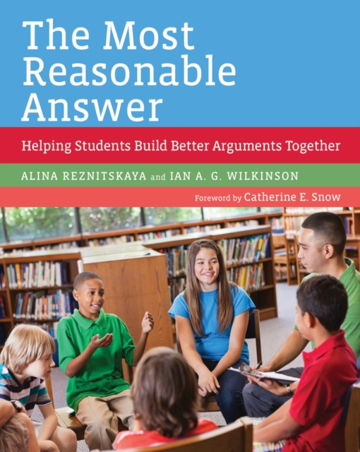 The Most Reasonable Answer : Helping Students Build Better Arguments Together, Paperback / softback Book