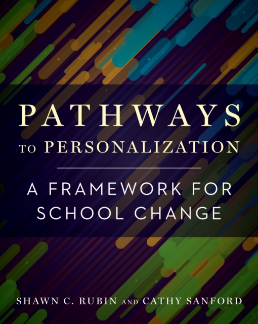Pathways to Personalization : A Framework for School Change, Paperback / softback Book