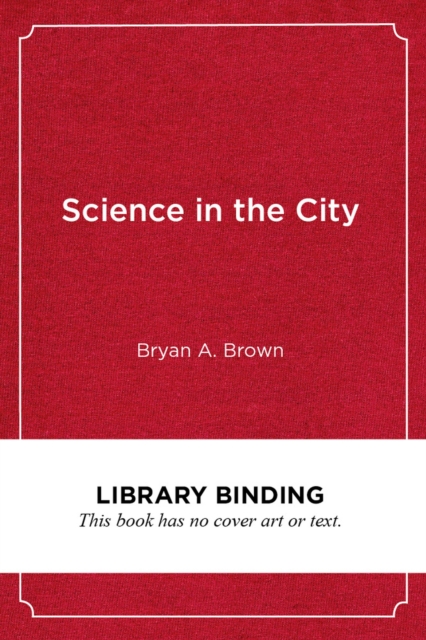 Science in the City : Culturally Relevant STEM Education, Hardback Book