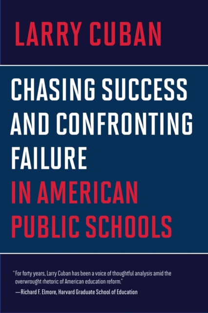Chasing Success and Confronting Failure in American Public Schools, Paperback / softback Book