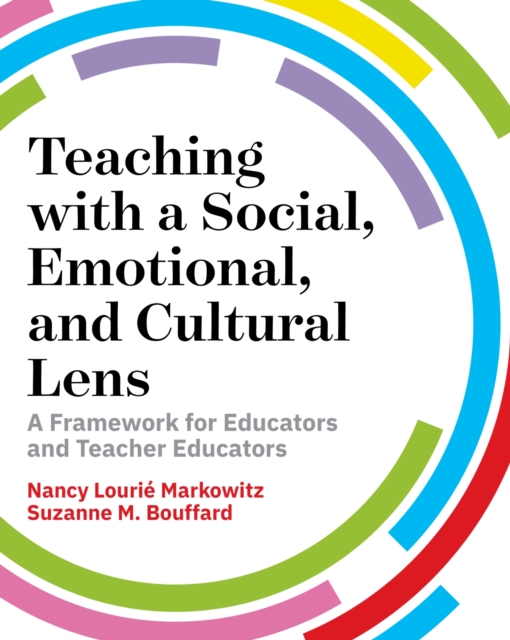 Teaching with a Social, Emotional, and Cultural Lens : A Framework for Educators and Teacher-Educators, Paperback / softback Book