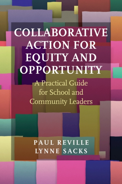 Collaborative Action for Equity and Opportunity : A Practical Guide for School and Community Leaders, Paperback / softback Book