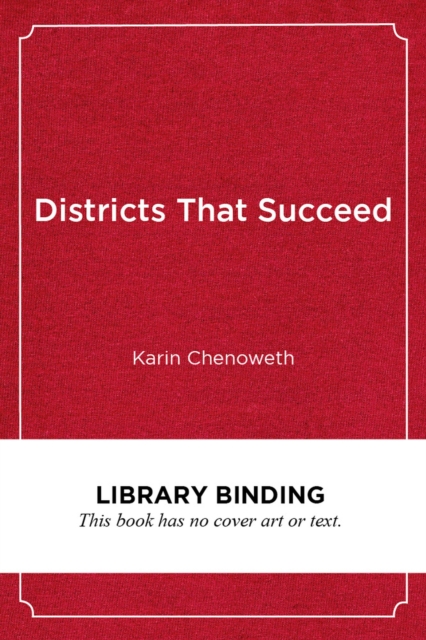 Districts That Succeed : Breaking the Correlation Between Race, Poverty, and Achievement, Hardback Book