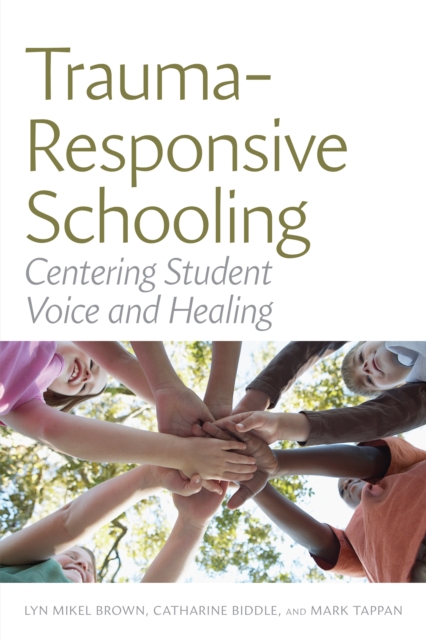 Trauma-Responsive Schooling : Centering Student Voice and Healing, PDF eBook