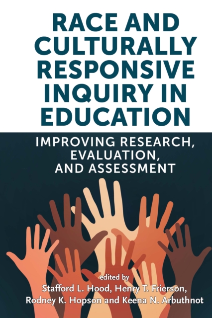 Race and Culturally Responsive Inquiry in Education : Improving Research, Evaluation, and Assessment, PDF eBook