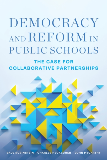 Democracy and Reform in Public Schools : The Case for Collaborative Partnerships, Paperback / softback Book