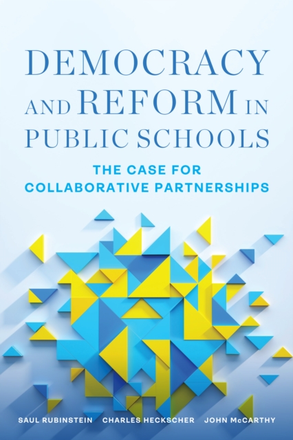 Democracy and Reform in Public Schools : The Case for Collaborative Partnerships, PDF eBook