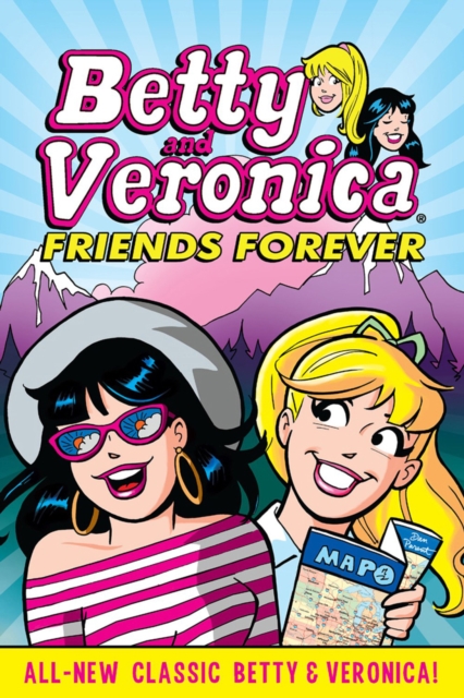 Betty & Veronica: Friends Forever, Paperback / softback Book