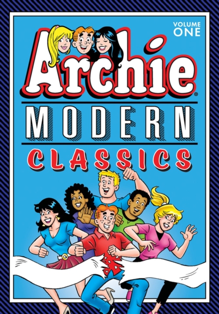 Archie: Modern Classics Vol. 1 : Series: Best of Archie Comics, The, Paperback / softback Book