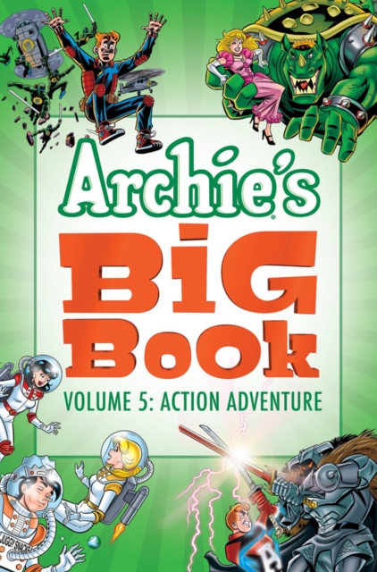 Archie's Big Book Vol. 5 : Action Adventure, Paperback / softback Book