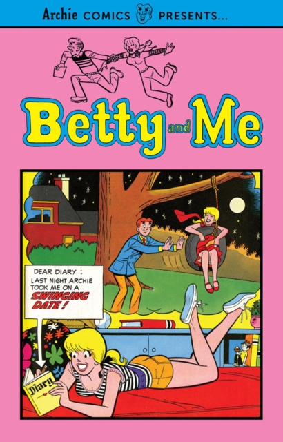 Betty And Me Vol. 1 : Archie Comics Presents..., Paperback / softback Book
