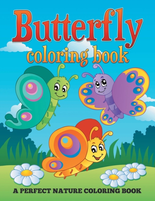 Butterfly Coloring Book : A Perfect Nature Coloring Book, Paperback / softback Book