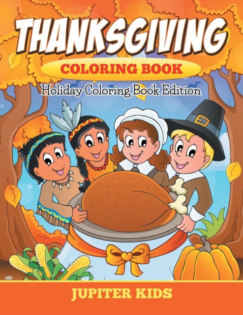 Thanksgiving Coloring Book : Holiday Coloring Book Edition, Paperback / softback Book