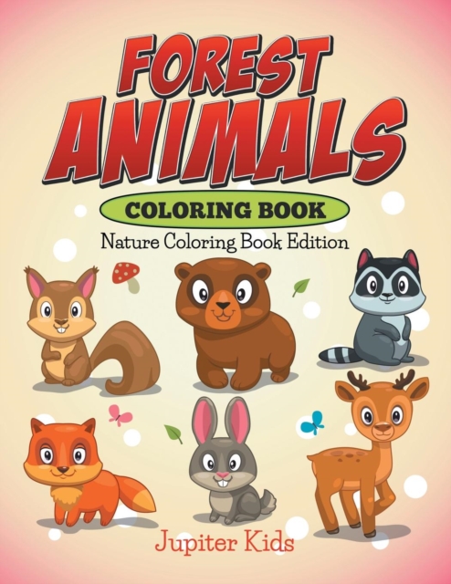 Forest Animals Coloring Book : Nature Coloring Book Edition, Paperback / softback Book