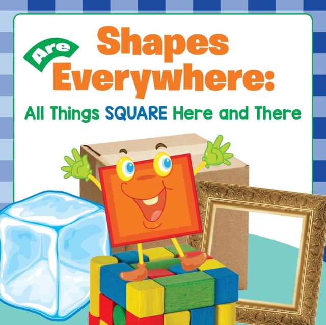 Shapes Are Everywhere : All Things Square Here and There, Paperback / softback Book
