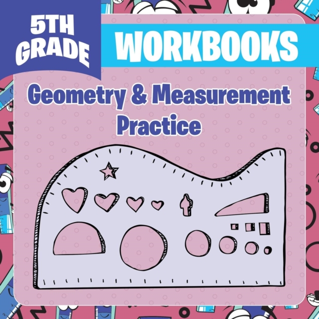 5th Grade Workbooks : Geometry & Measurement Practice, Paperback / softback Book