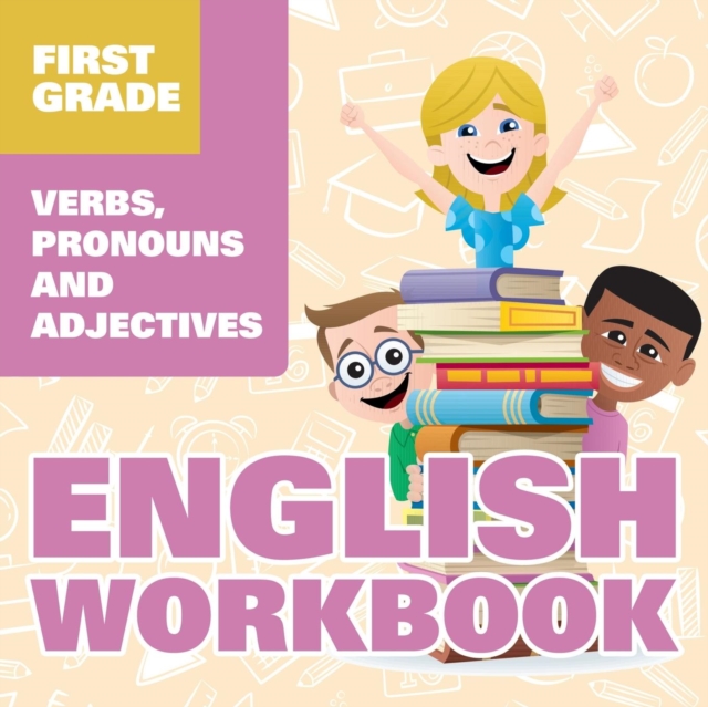 First Grade English Workbook : Verbs, Pronouns and Adjectives, Paperback / softback Book