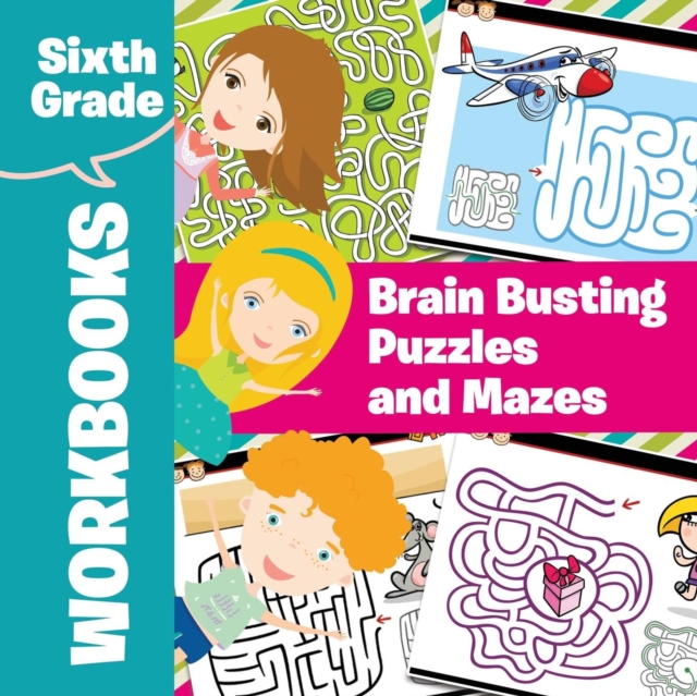 Sixth Grade Workbooks : Brain Busting Puzzles and Mazes, Paperback / softback Book