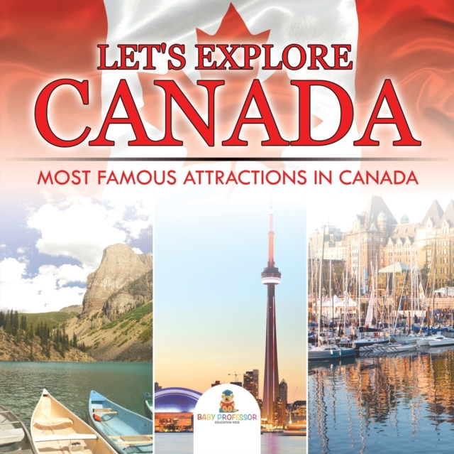 Let's Explore Canada (Most Famous Attractions in Canada), Paperback / softback Book