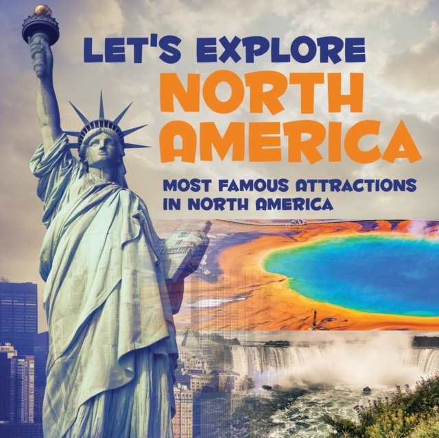 Let's Explore North America (Most Famous Attractions in North America), Paperback / softback Book