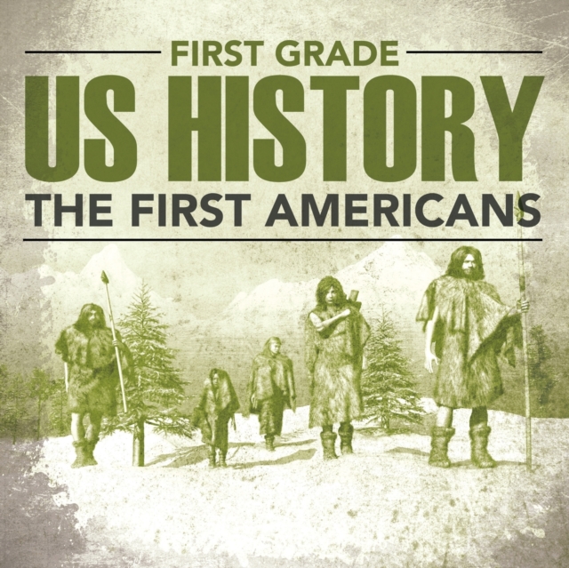 First Grade Us History : The First Americans, Paperback / softback Book