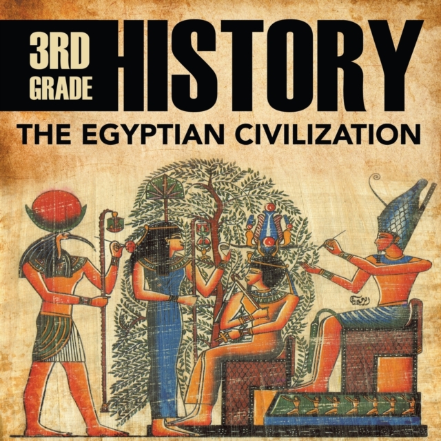 3rd Grade History : The Egyptian Civilization, Paperback / softback Book