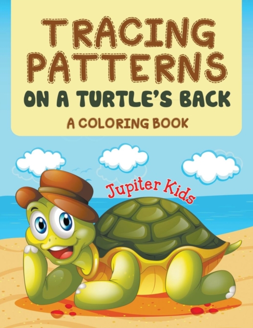 Tracing Patterns on a Turtle's Back (a Coloring Book), Paperback / softback Book