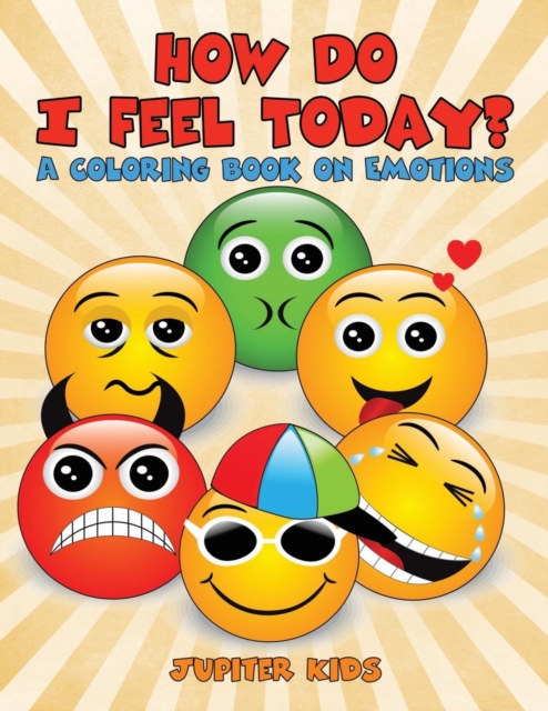 How Do I Feel Today? (a Coloring Book on Emotions), Paperback / softback Book