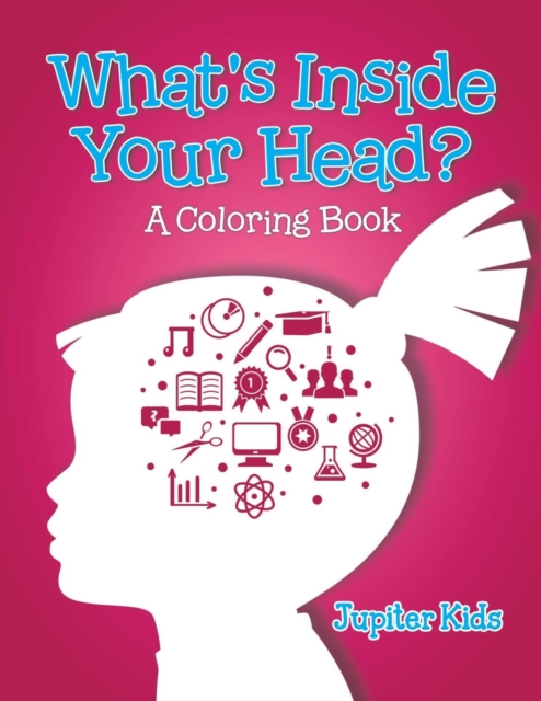 What's Inside Your Head? (a Coloring Book), Paperback / softback Book