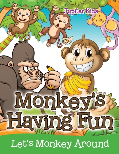 Monkey's Having Fun (Let's Monkey Around), Paperback / softback Book