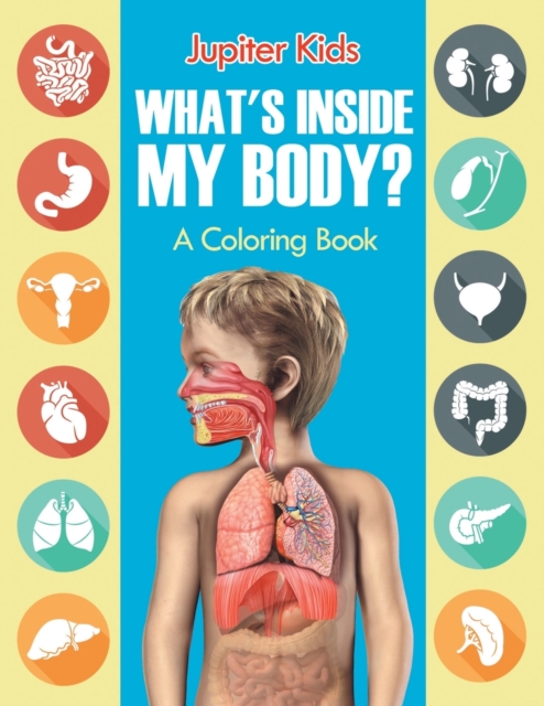 What's Inside My Body? (a Coloring Book), Paperback / softback Book