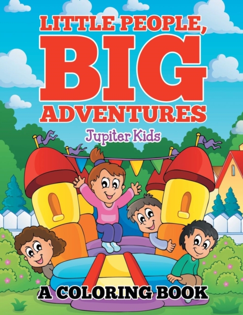 Little People, Big Adventures (a Coloring Book), Paperback / softback Book