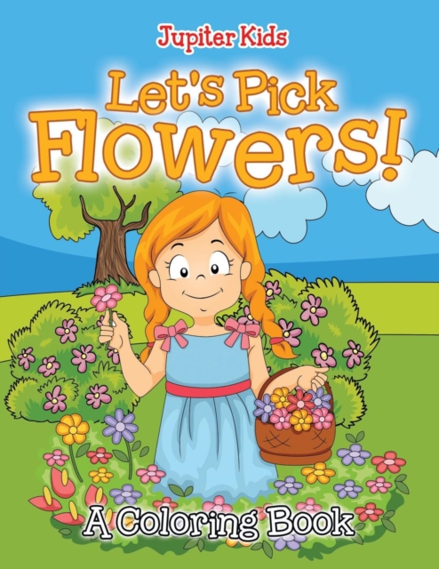 Let's Pick Flowers! (a Coloring Book), Paperback / softback Book