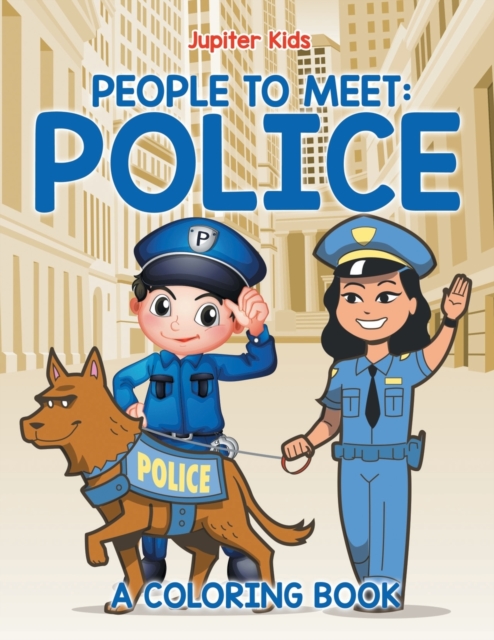 People to Meet : Police (a Coloring Book), Paperback / softback Book