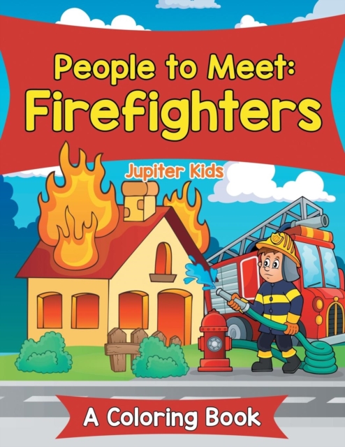 People to Meet : Firefighters (a Coloring Book), Paperback / softback Book