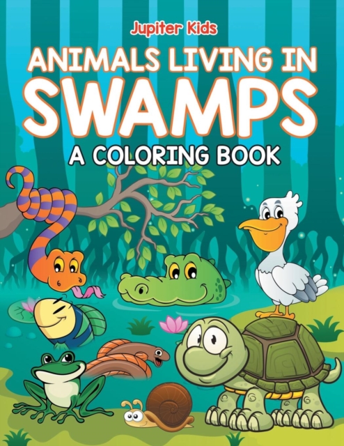 Animals Living in Swamps (a Coloring Book), Paperback / softback Book