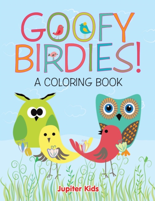 Goofy Birdies! (a Coloring Book), Paperback / softback Book