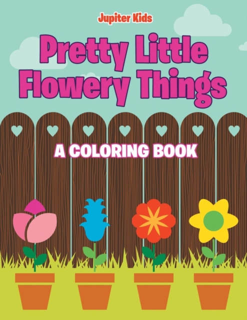 Pretty Little Flowery Things (a Coloring Book), Paperback / softback Book