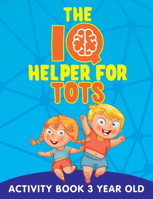 The IQ Helper for Tots : Activity Book 3 Year Old, Paperback / softback Book