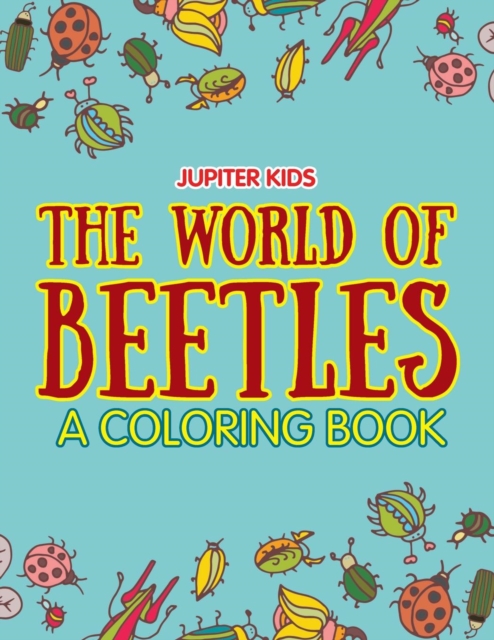 The World of Beetles (a Coloring Book), Paperback / softback Book