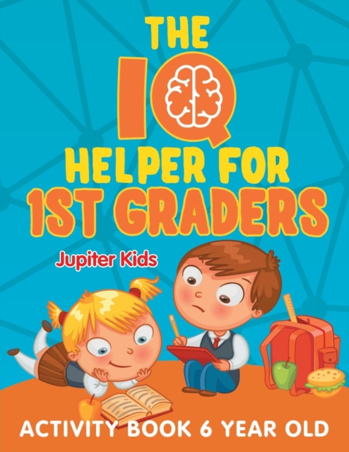 The IQ Helper for 1st Graders : Activity Book 6 Year Old, Paperback / softback Book