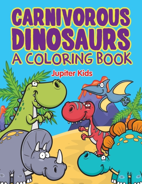 Carnivorous Dinosaurs (a Coloring Book), Paperback / softback Book