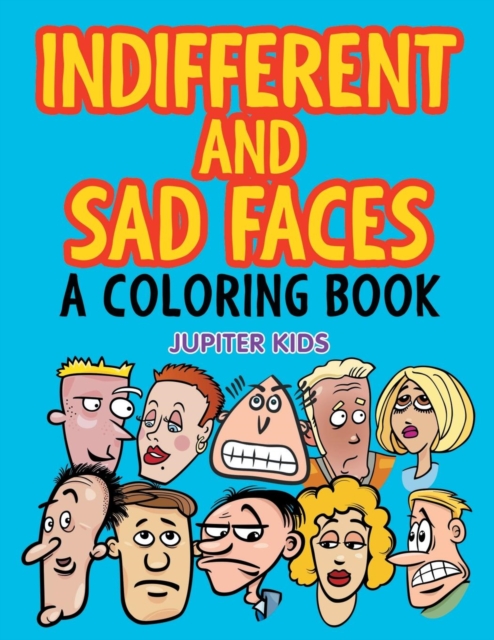Indifferent and Sad Faces (a Coloring Book), Paperback / softback Book