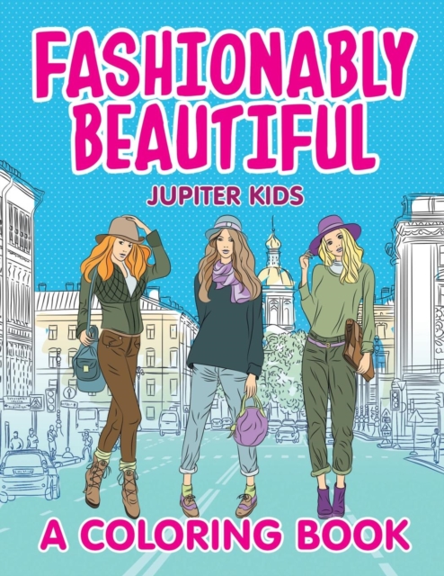 Fashionably Beautiful (a Coloring Book), Paperback / softback Book