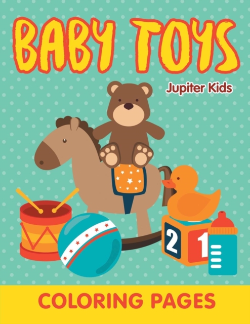 Baby Toys (Coloring Pages), Paperback / softback Book