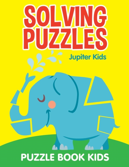 Solving Puzzles : Puzzle Book Kids, Paperback / softback Book